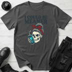 I Could Be Meaner (Energy Drink) T-Shirt