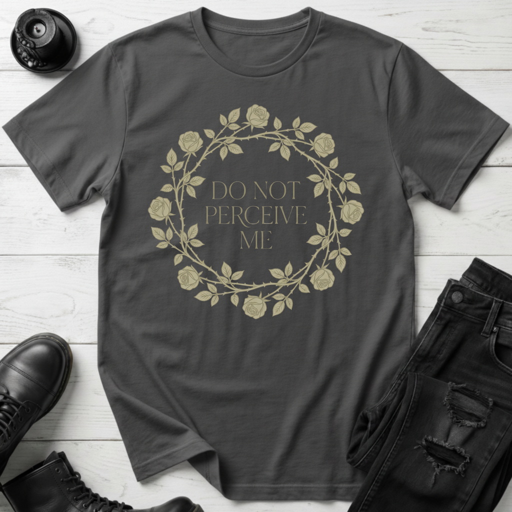 Do Not Perceive Me T-Shirt