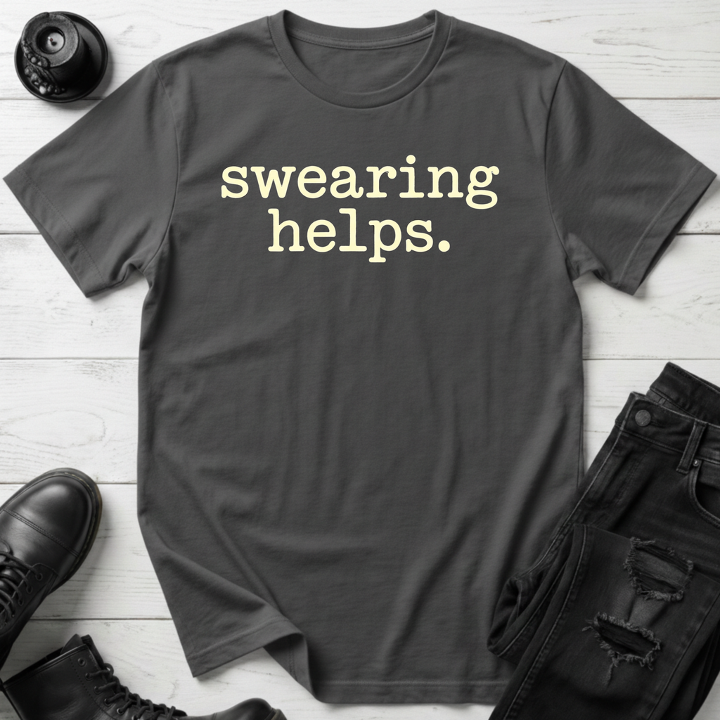 Swearing Helps T-Shirt