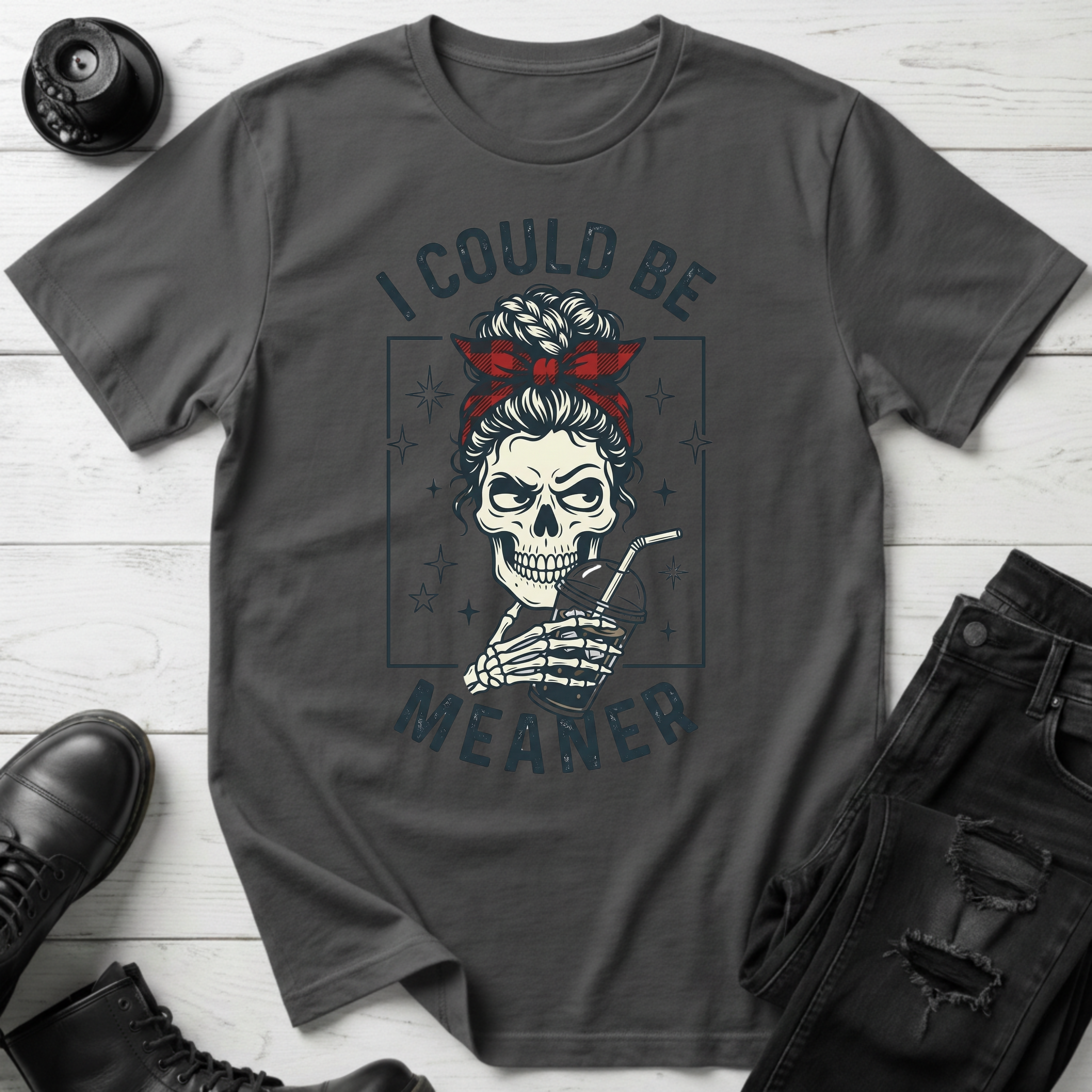 I Could Be Meaner T-Shirt