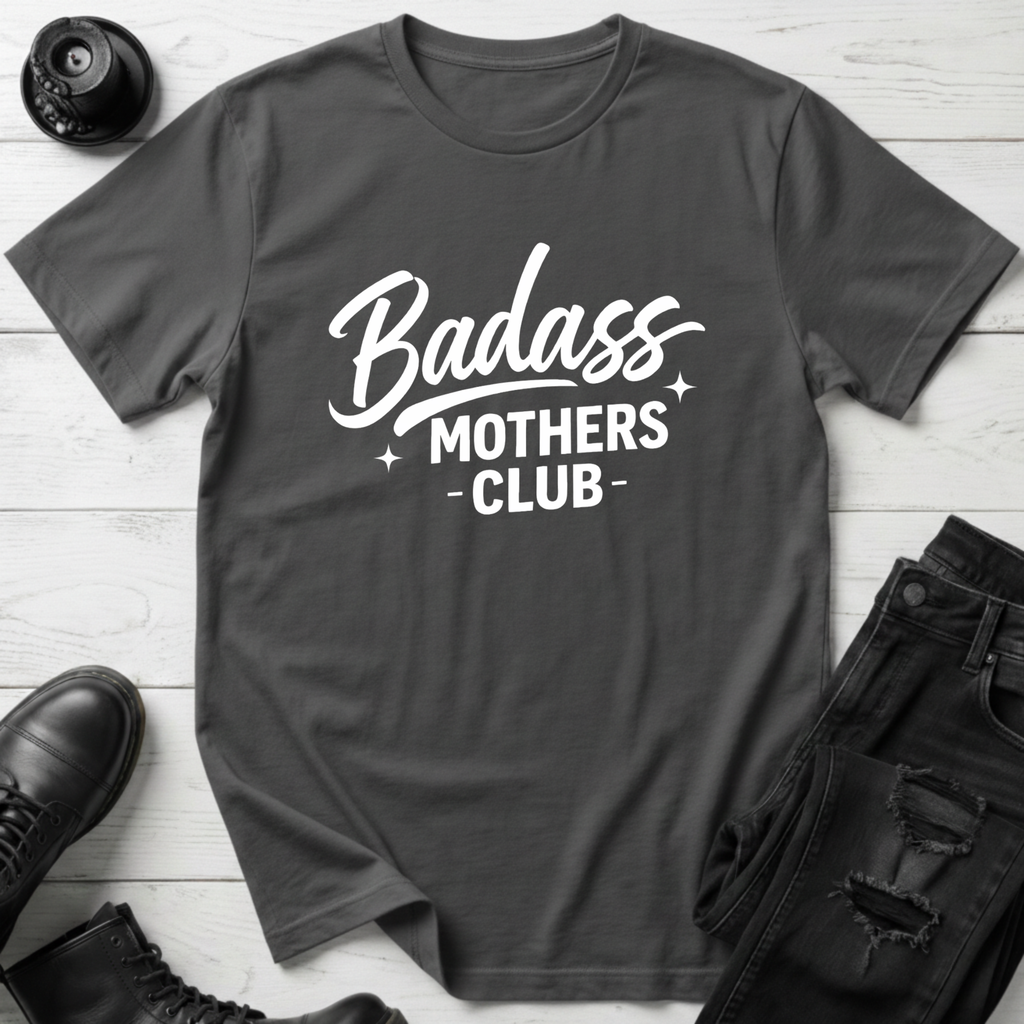 Badass Mothers Club T-Shirt