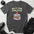 Do It For The Plot T-Shirt