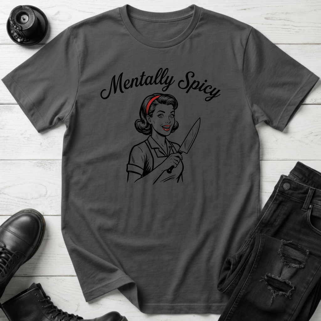 Mentally Spicy T-Shirt