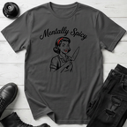 Mentally Spicy T-Shirt