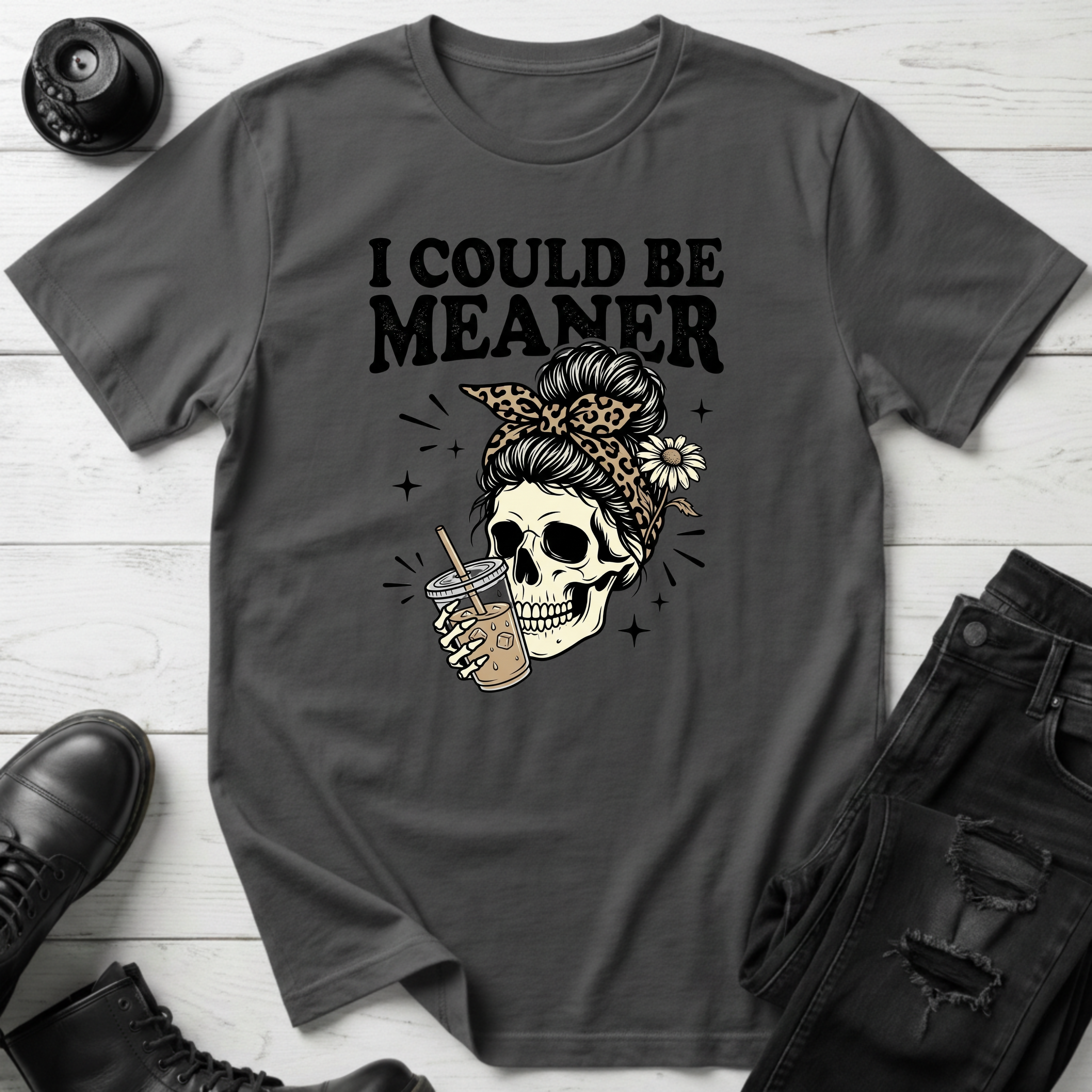 I Could Be Meaner T-Shirt