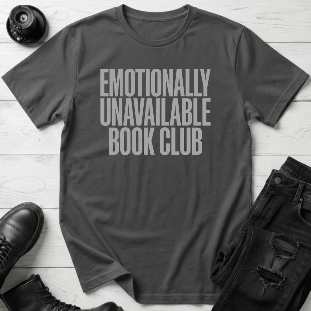Emotionally Unavailable Book Club T-Shirt