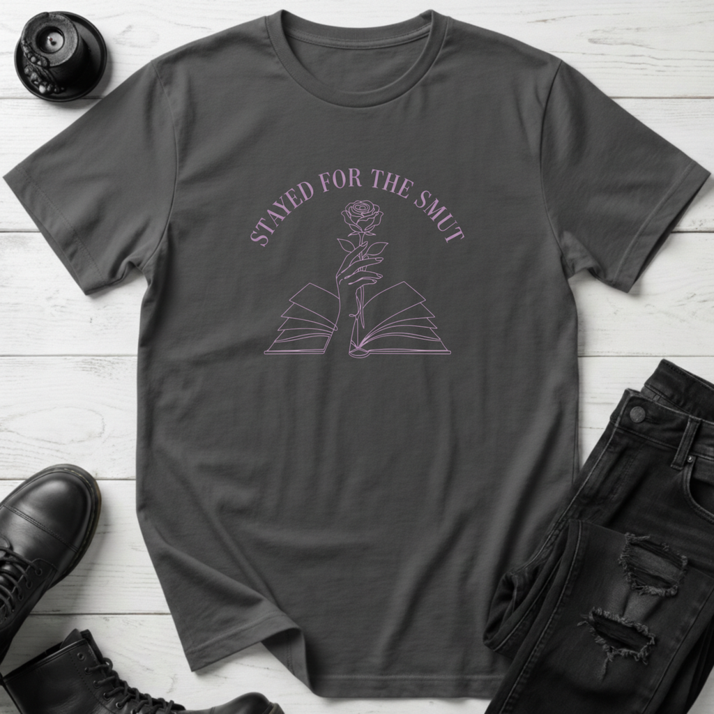 Stayed For The Smut T-Shirt