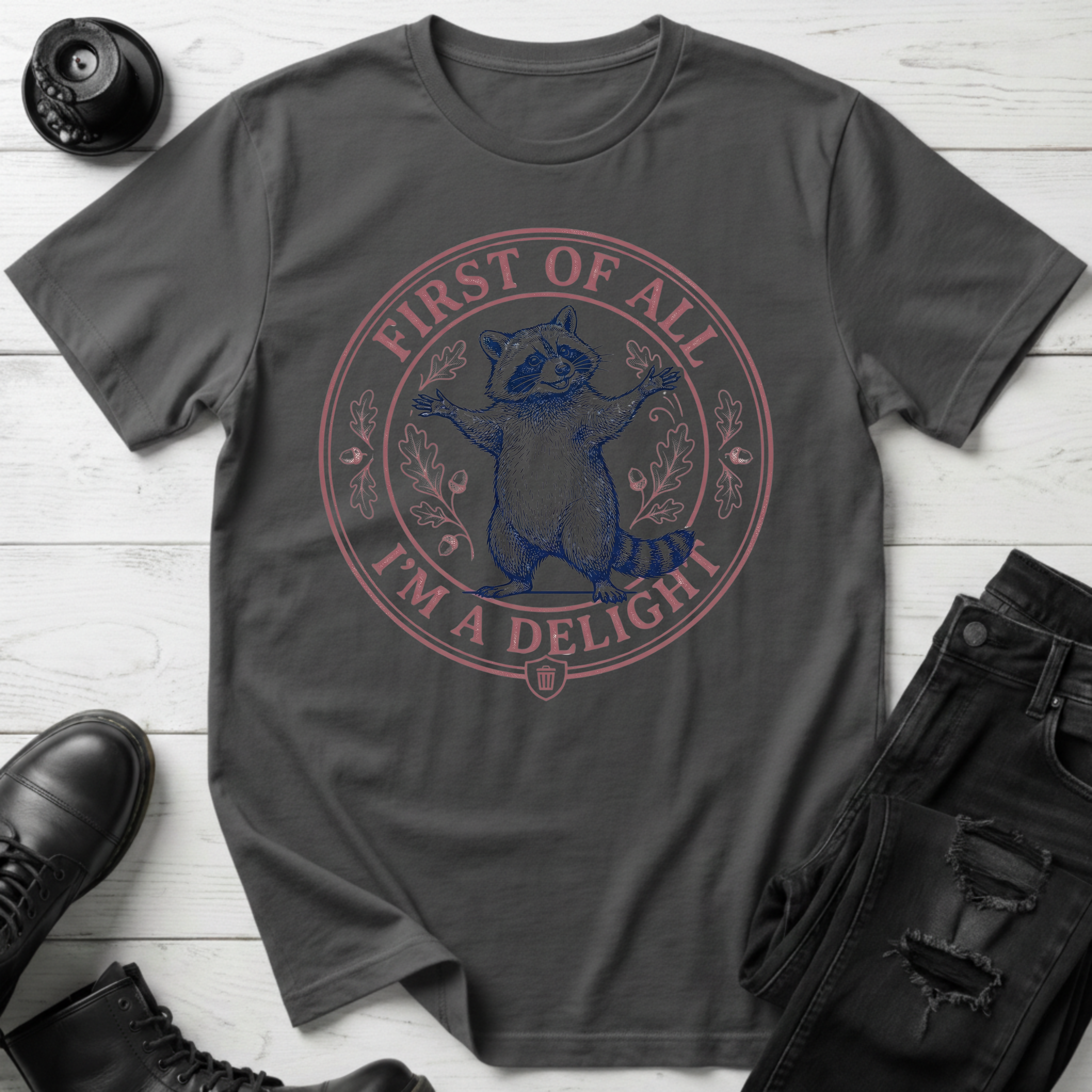 First Of All, I’m A Delight T-Shirt