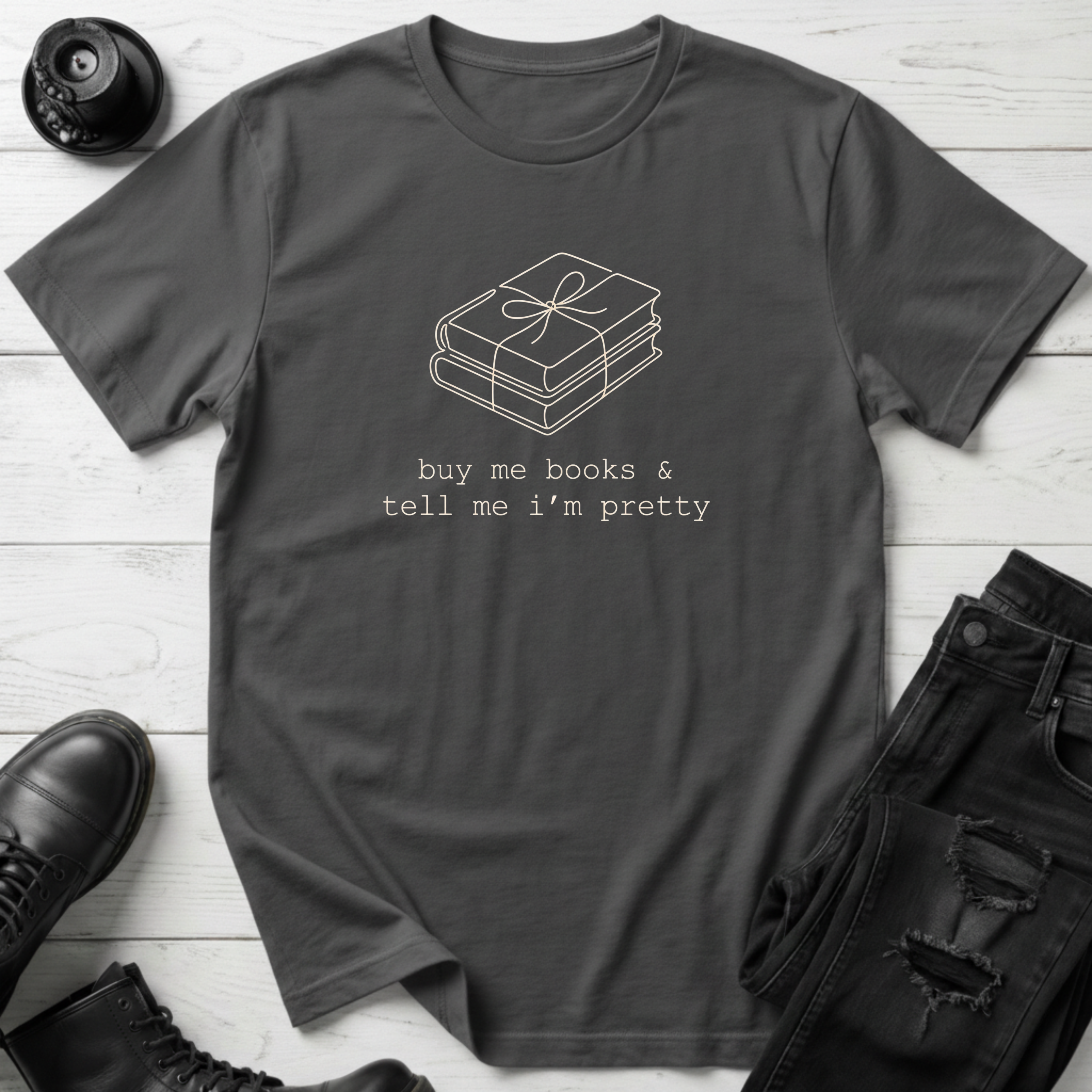 Buy Me Books And Tell Me I’m Pretty T-Shirt