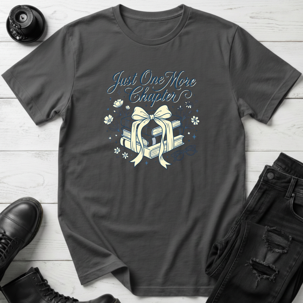 Just One More Chapter T-Shirt