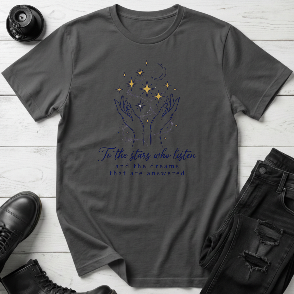 To the stars who listen T-Shirt