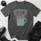Unhinged But Hydrated Coffee Mug T-Shirt