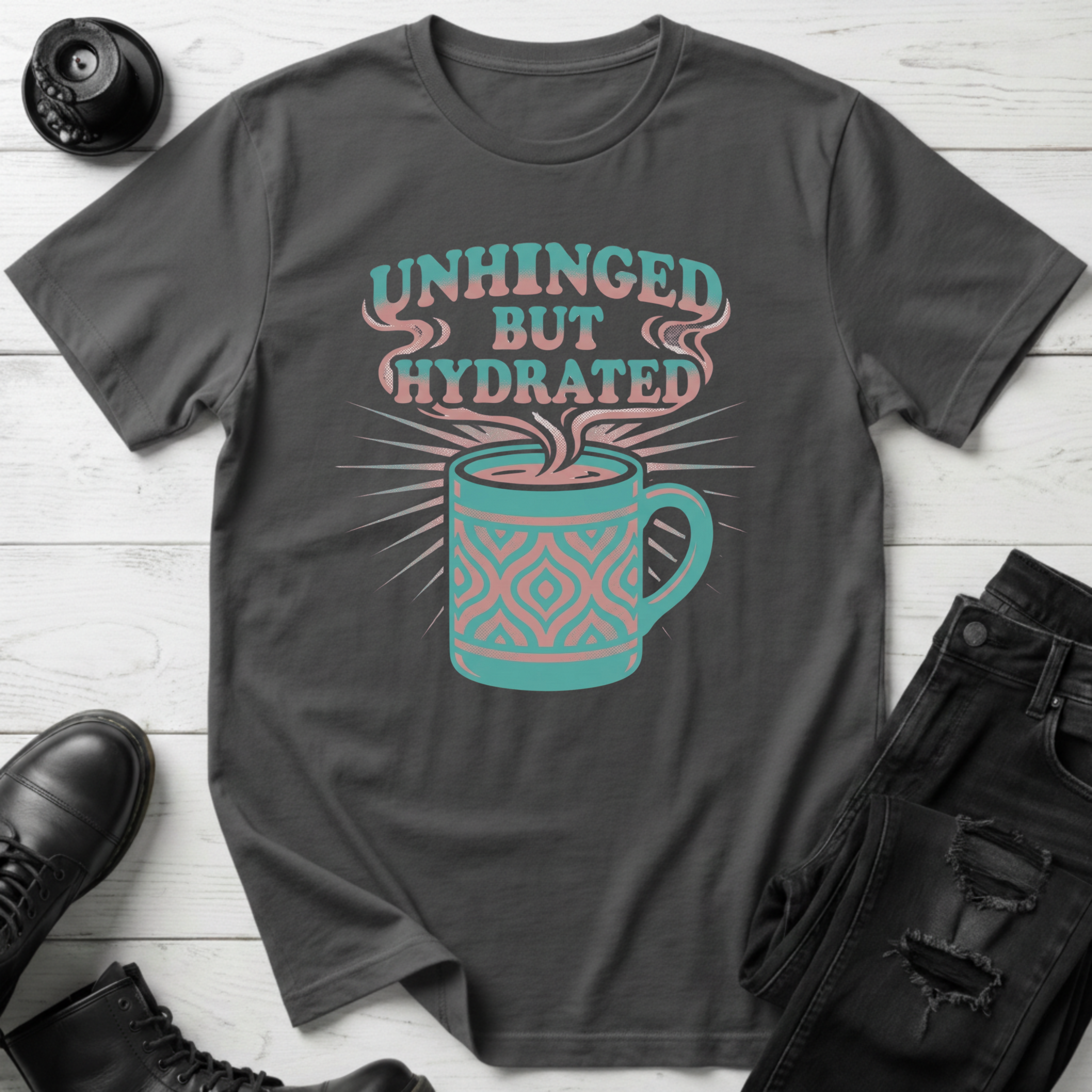Unhinged But Hydrated Coffee Mug T-Shirt