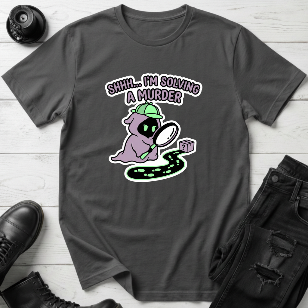 Sh I’m Solving a Murder T-Shirt