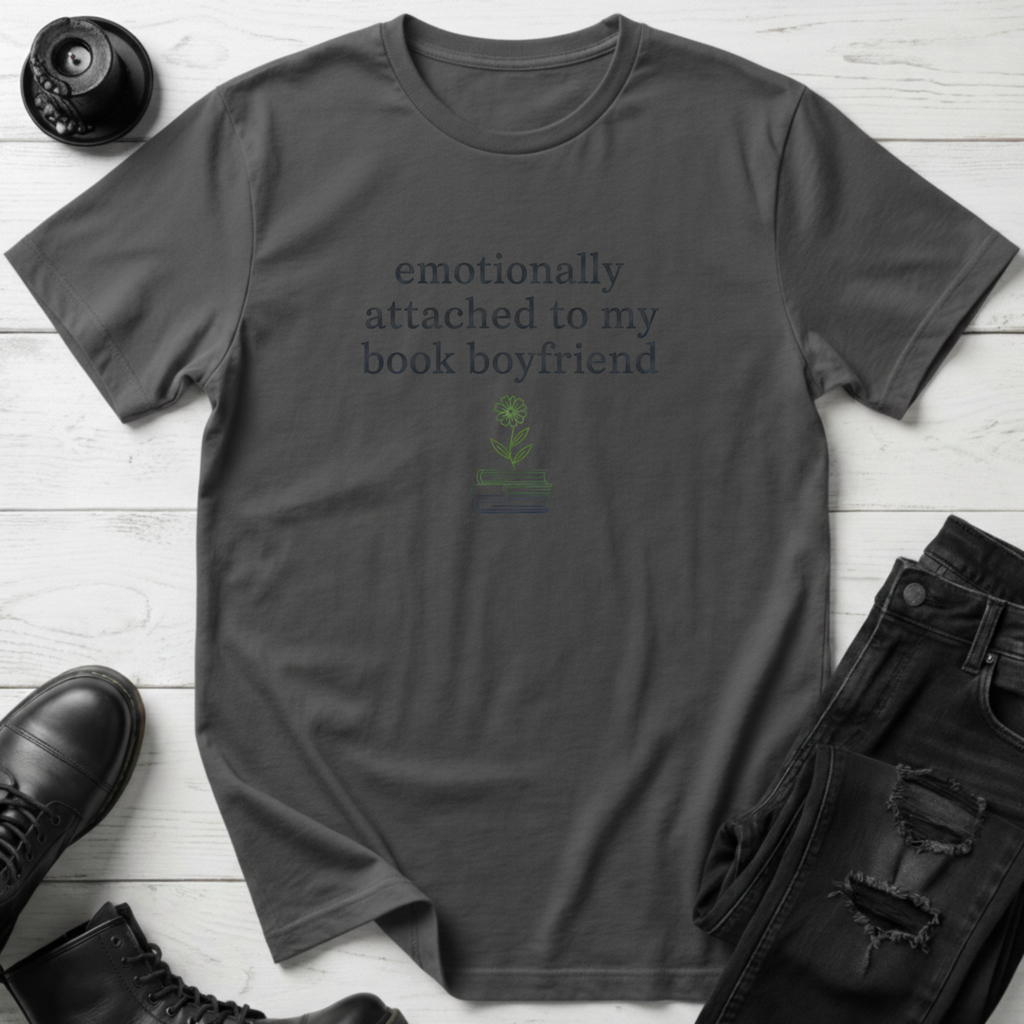 Emotionally Attached To My Book Boyfriend T-Shirt