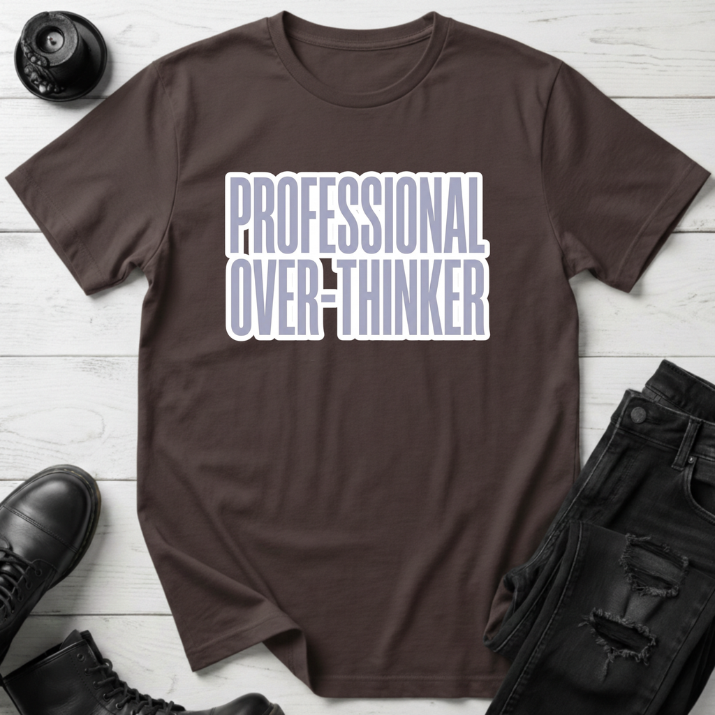 Professional Over-Thinker T-Shirt