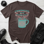 Unhinged But Hydrated Coffee Mug T-Shirt