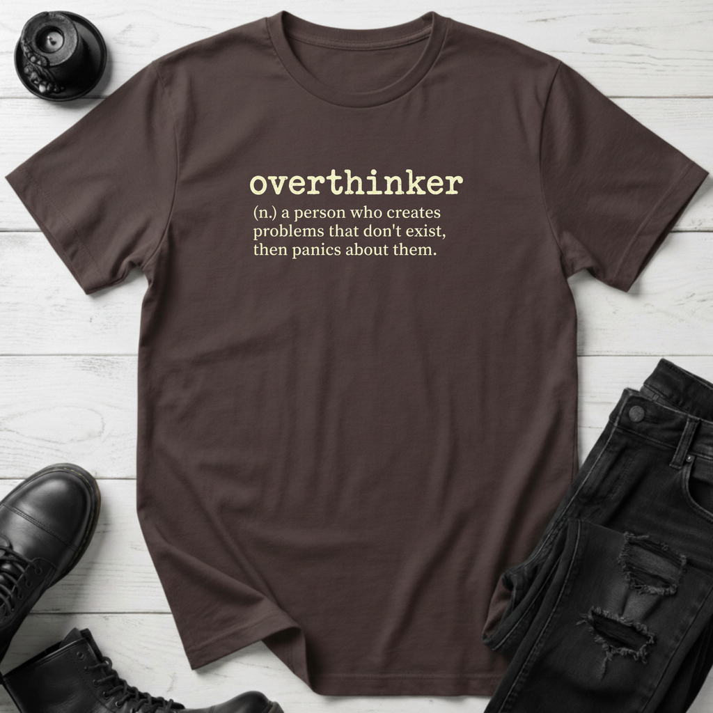 Overthinker T-Shirt