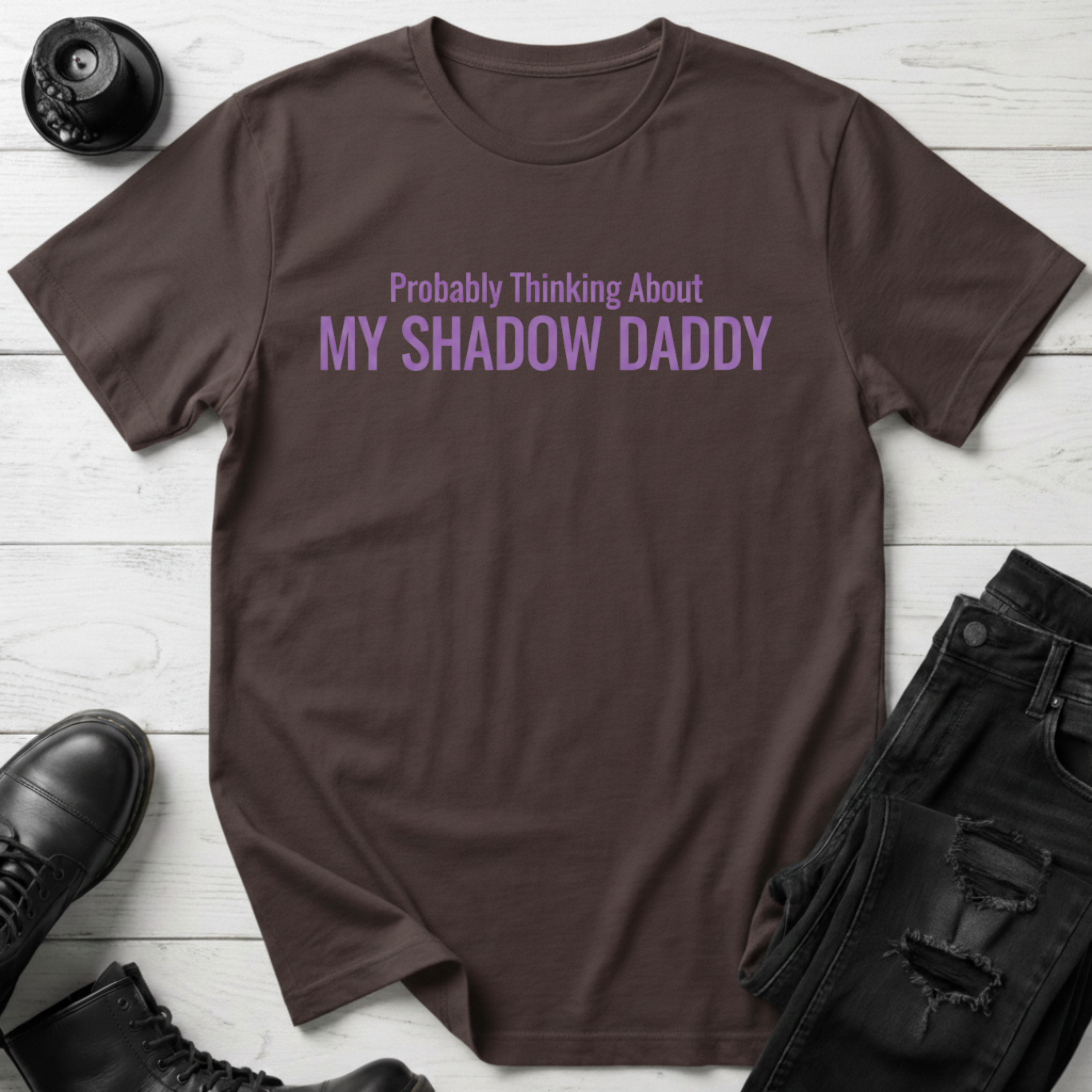 Probably Thinking About My Shadow Daddy T-shirt