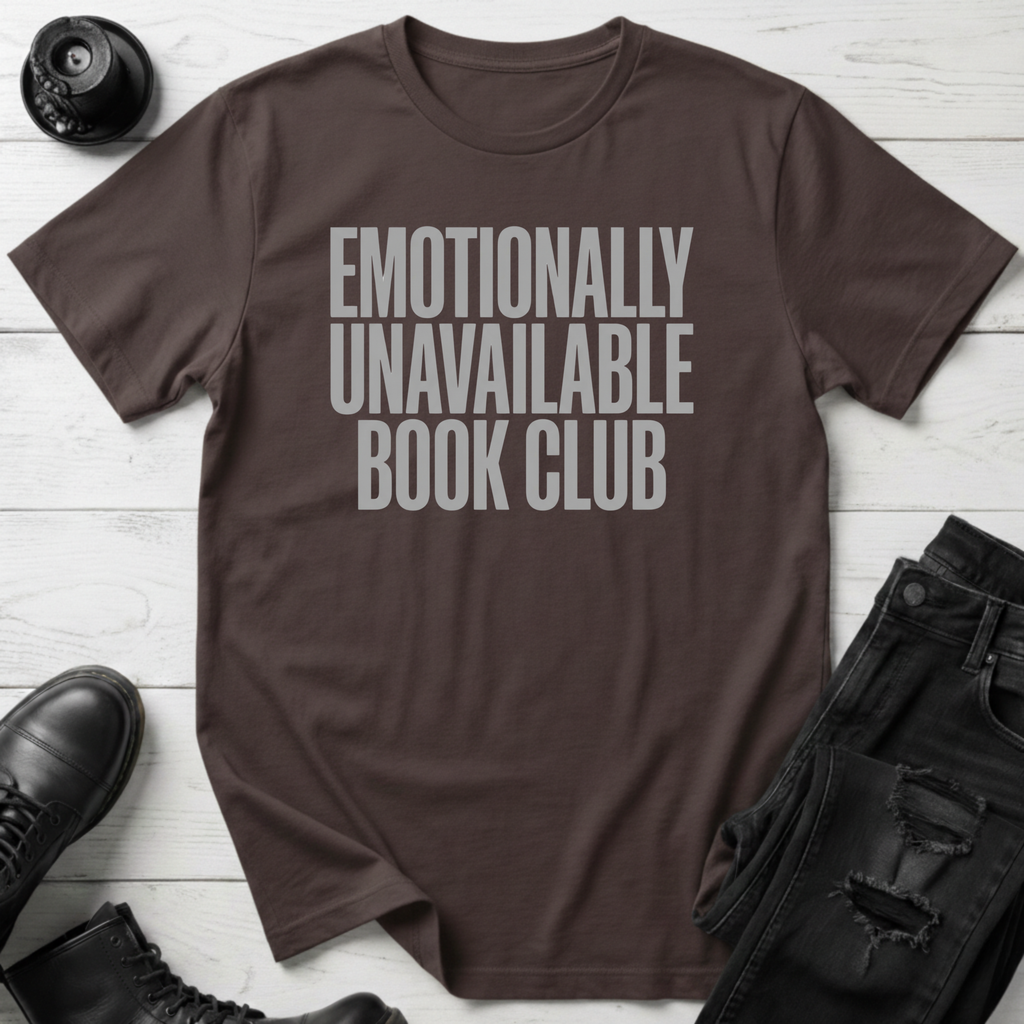 Emotionally Unavailable Book Club T-Shirt