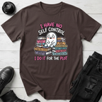 I Have No Self Control T-Shirt