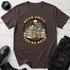 Read Until You’re Dead Bookish T-Shirt