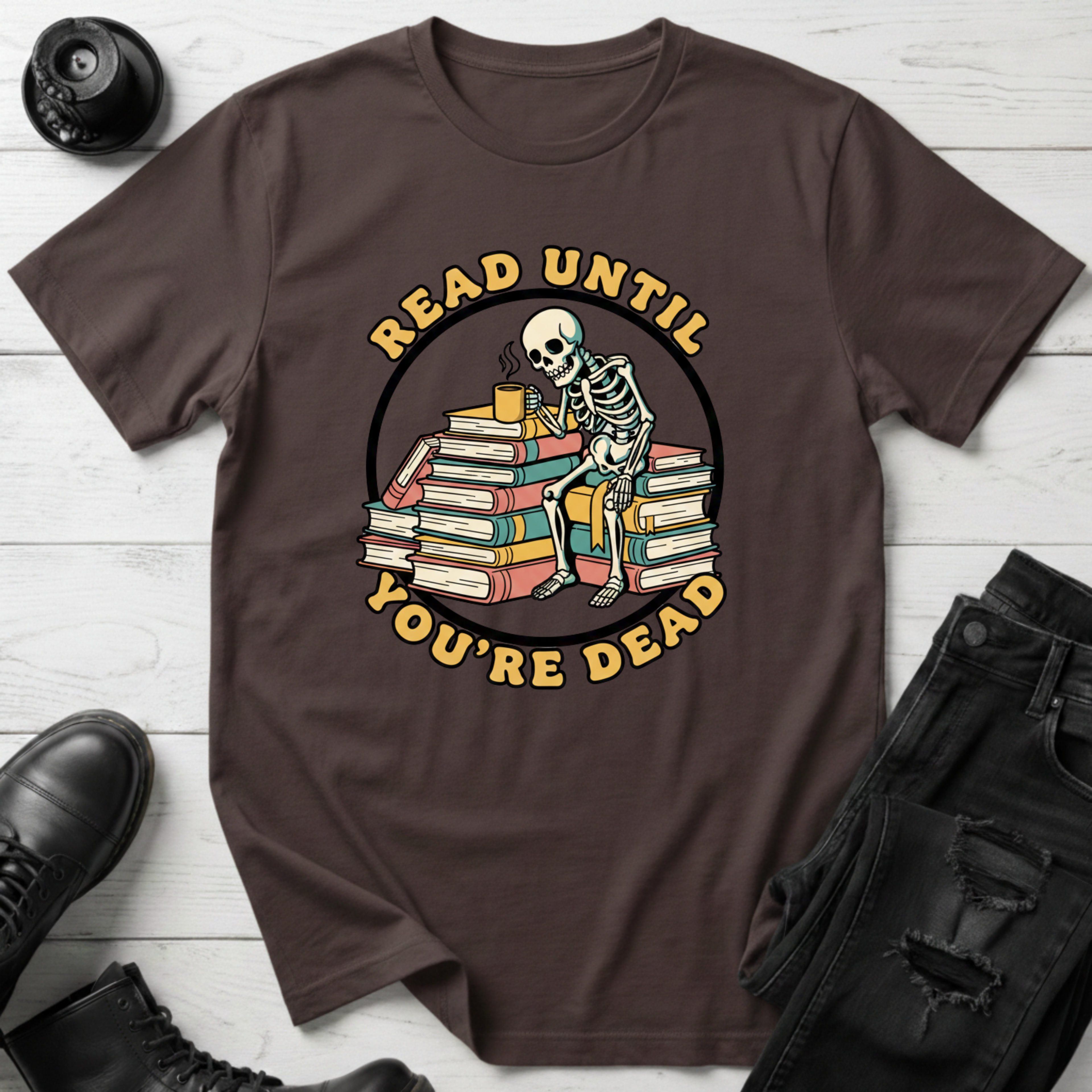 Read Until You’re Dead Bookish T-Shirt