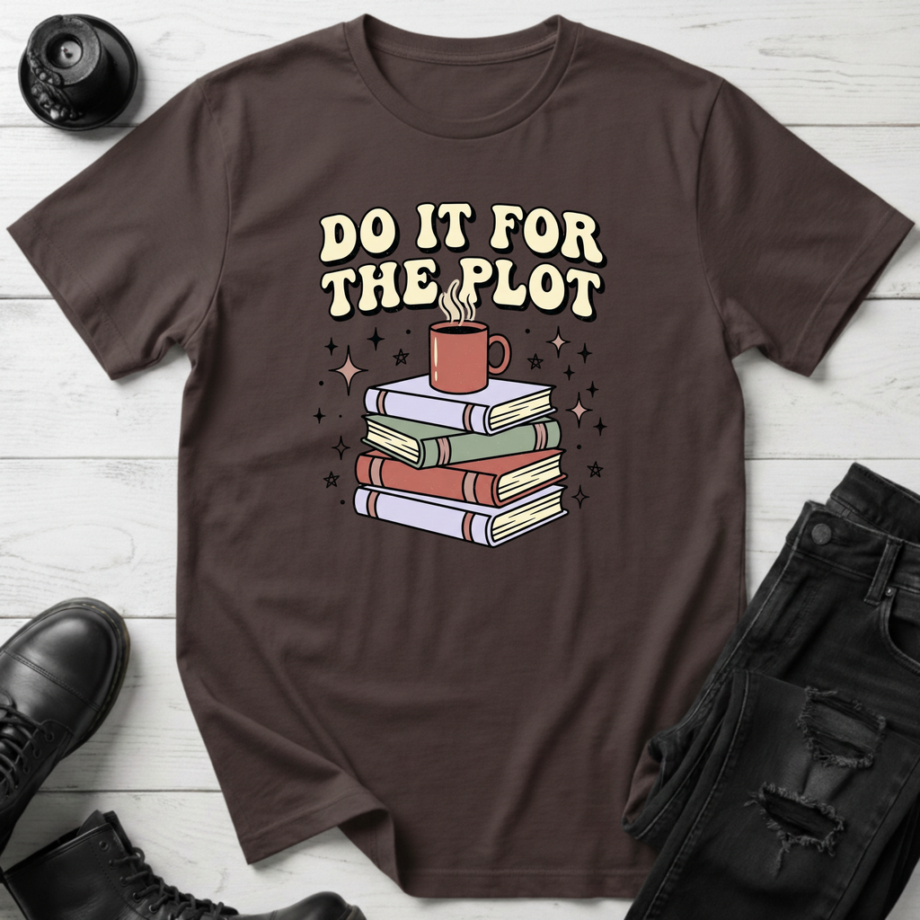 Do It For The Plot T-Shirt