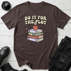 Do It For The Plot T-Shirt