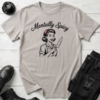 Mentally Spicy T-Shirt