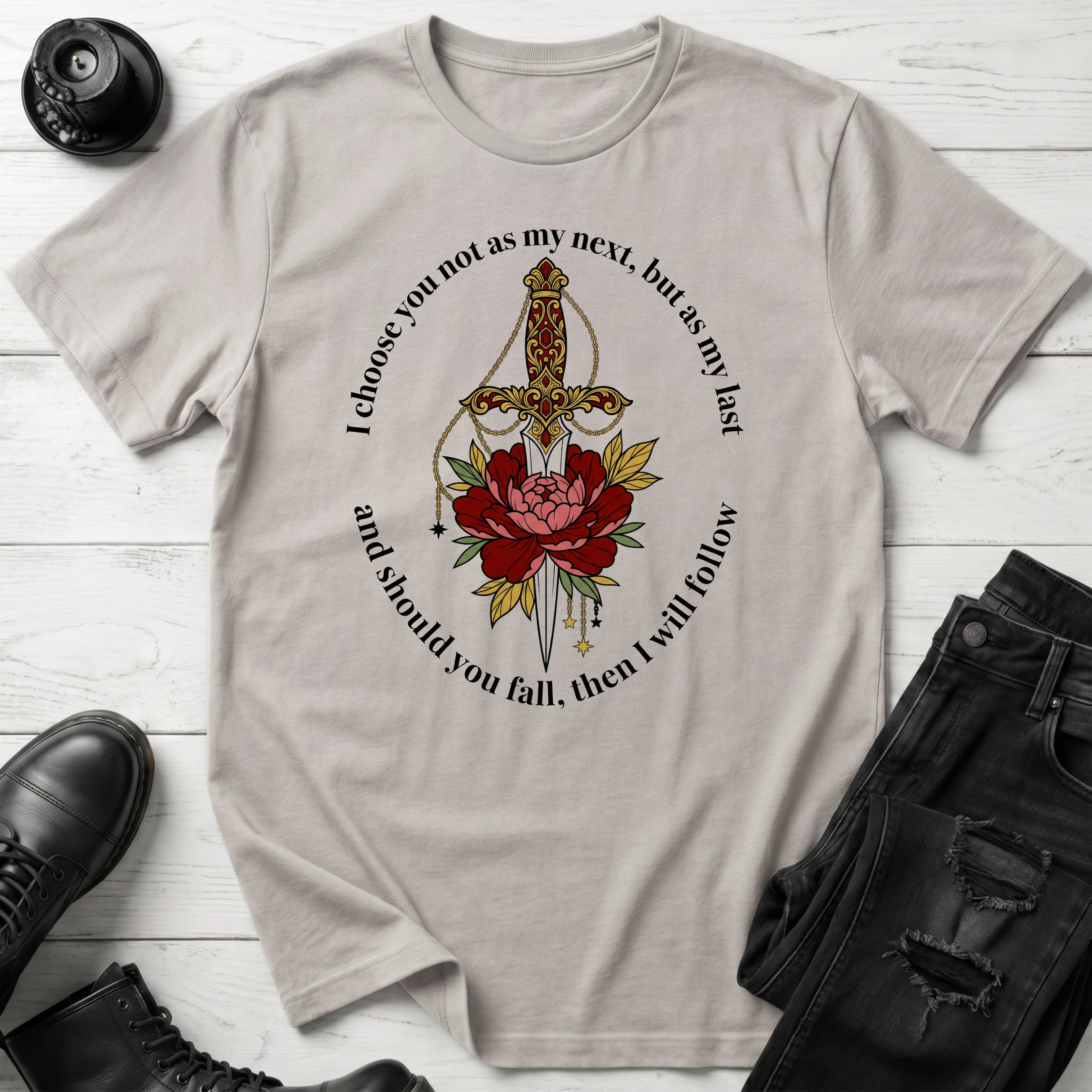 I choose you not as my next, but as my last T-Shirt
