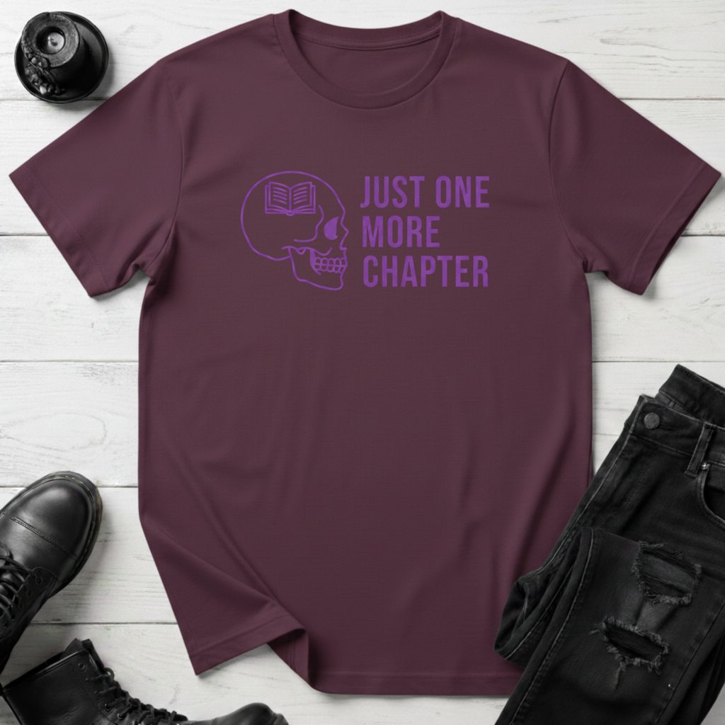 Just One More Chapter T-Shirt