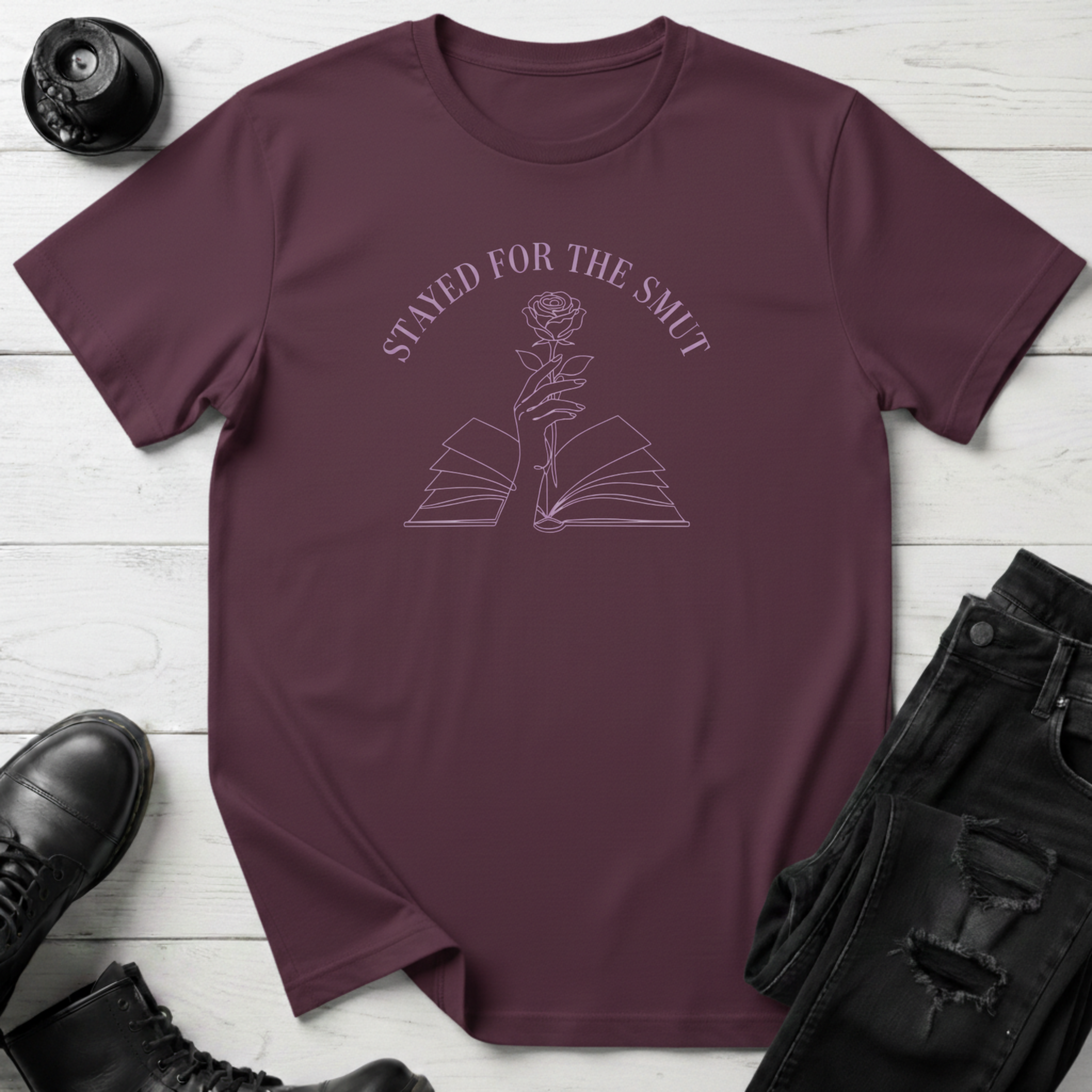 Stayed For The Smut T-Shirt