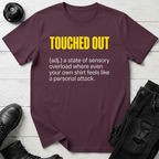 Touched Out T-Shirt