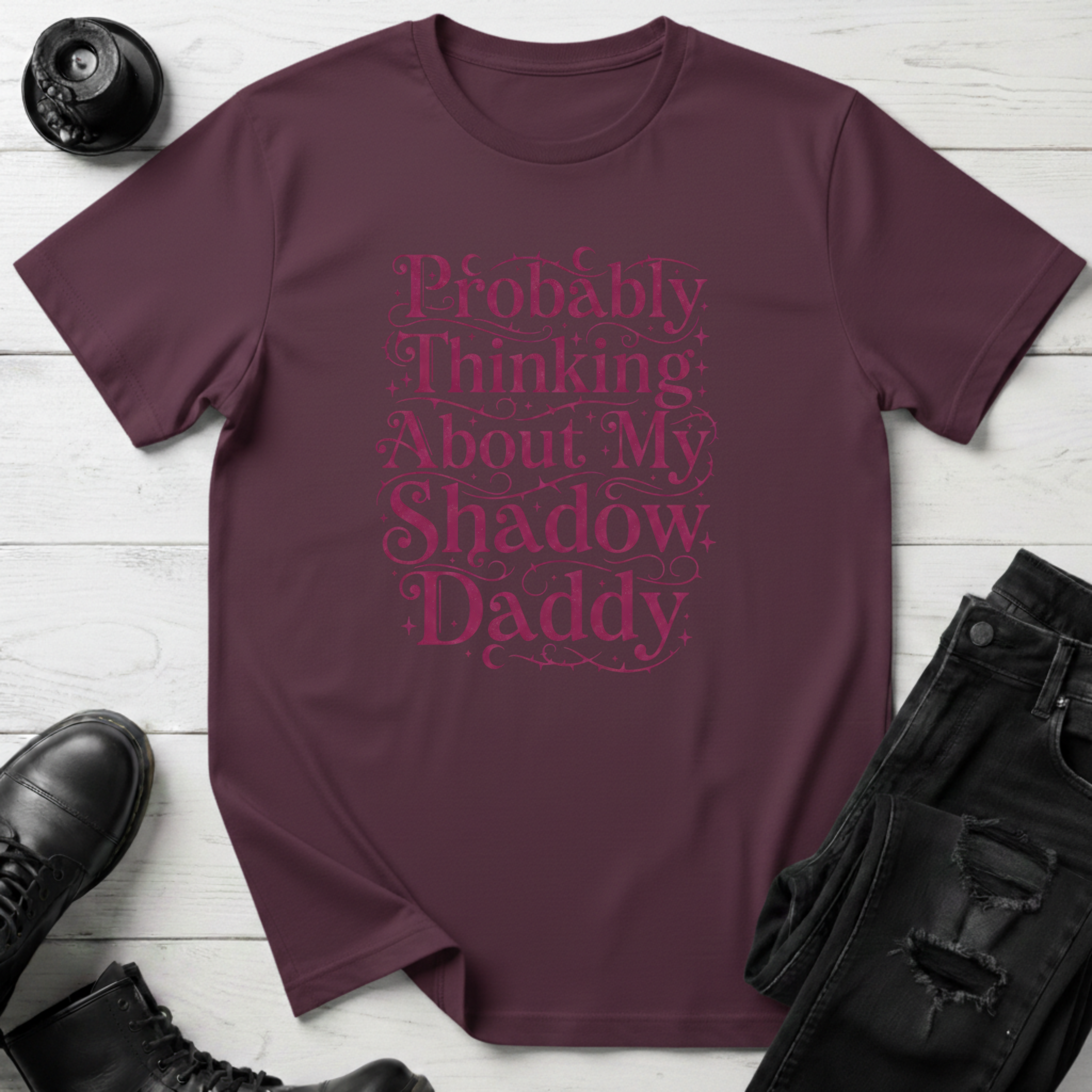 Probably Thinking About My Shadow Daddy T-Shirt