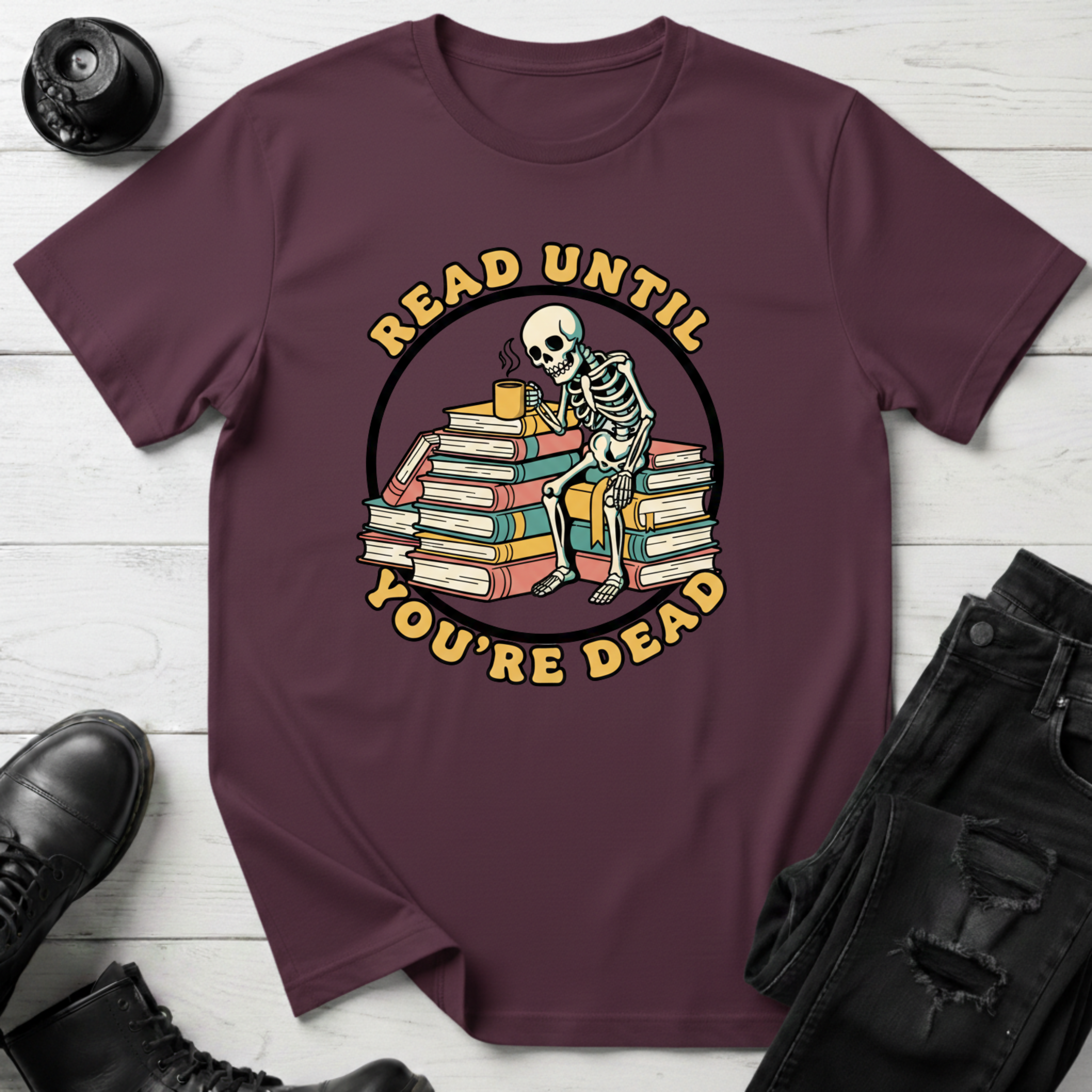 Read Until You’re Dead Bookish T-Shirt