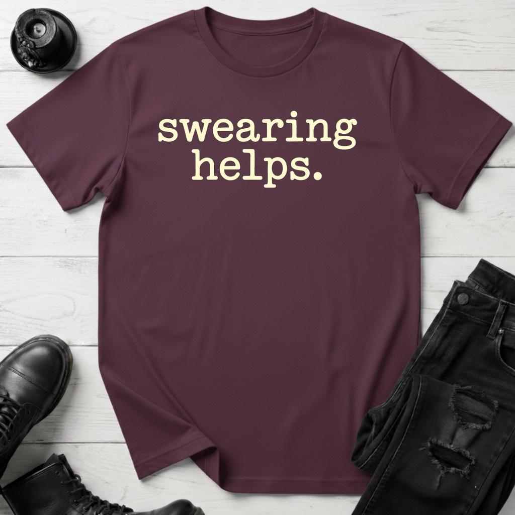 Swearing Helps T-Shirt