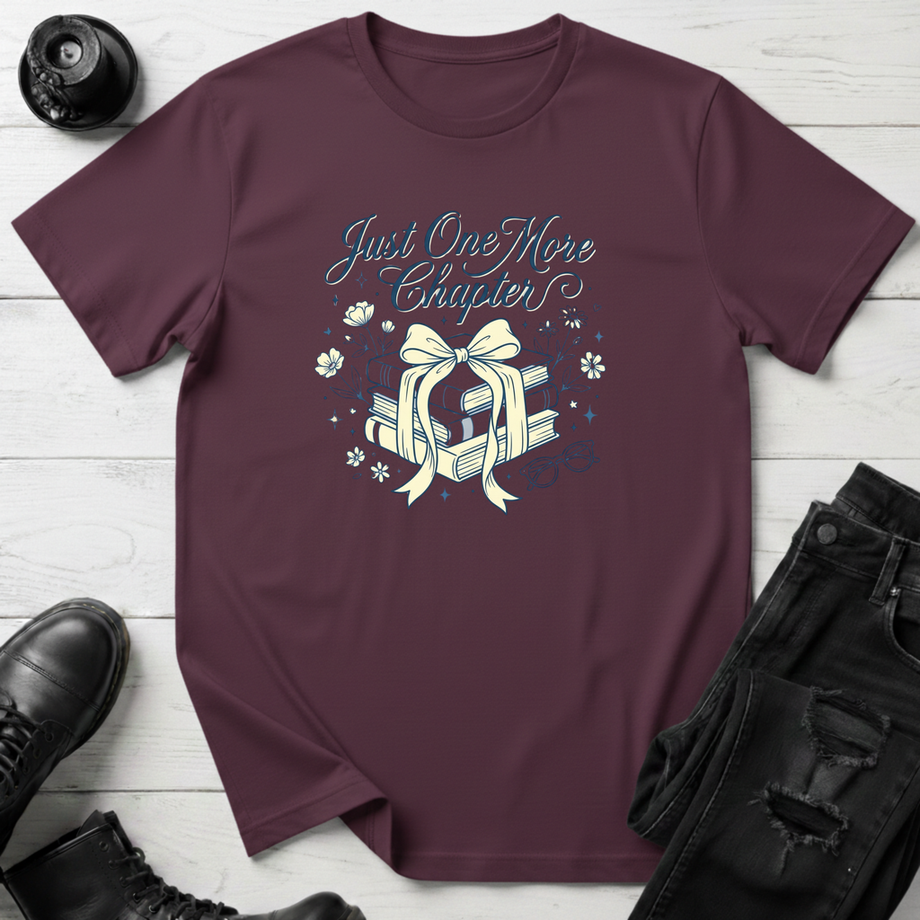Just One More Chapter T-Shirt