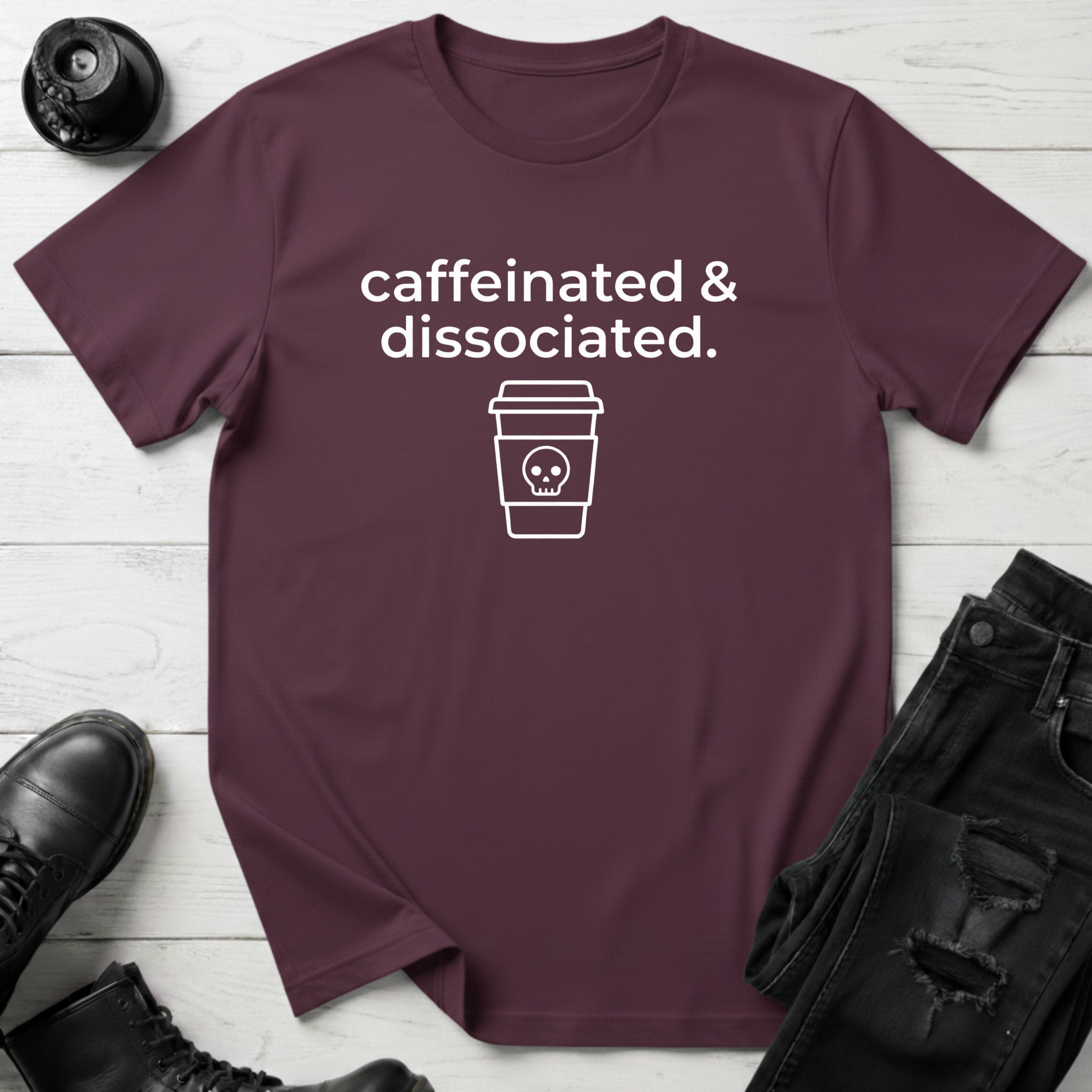 Caffeinated & Dissociated T-Shirt