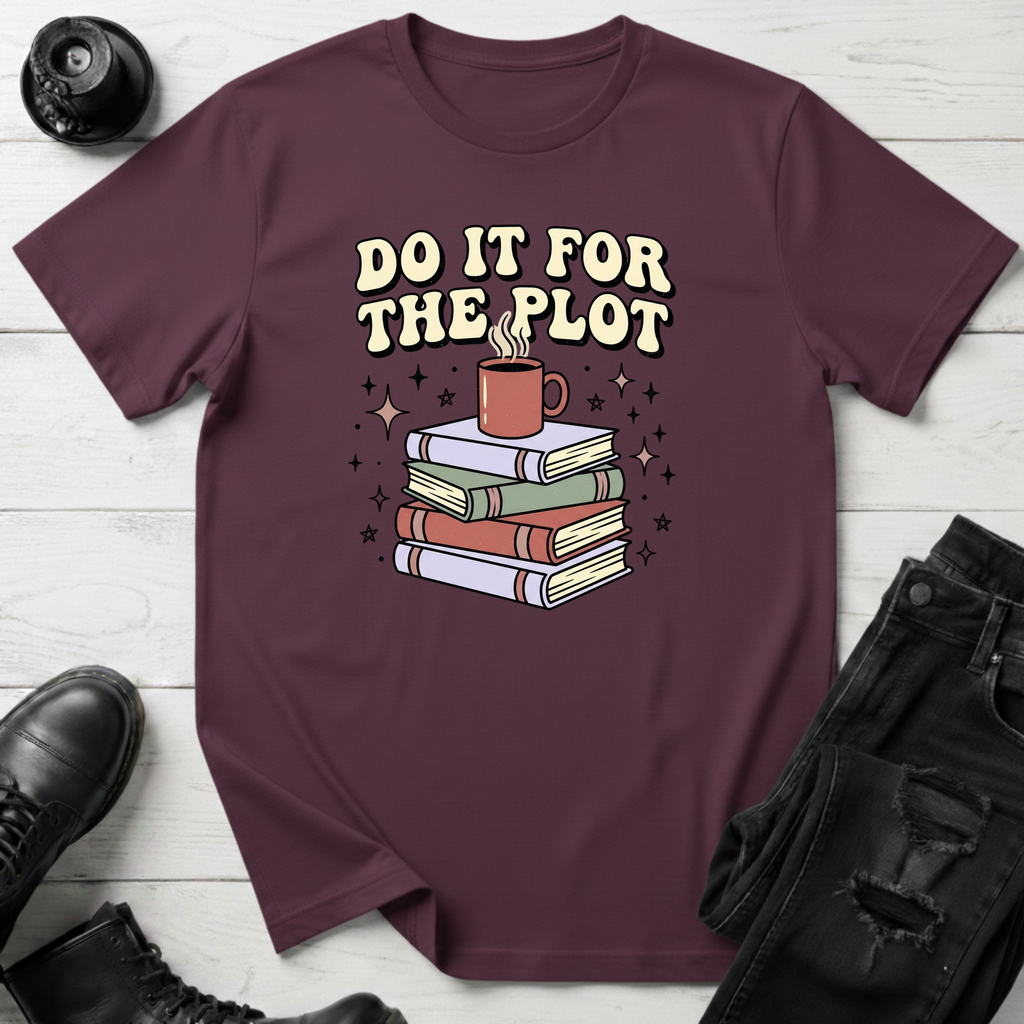 Do It For The Plot T-Shirt