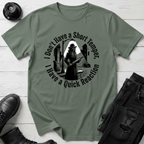 I Don’t Have A Short Temper, I Have A Quick Reaction T-Shirt