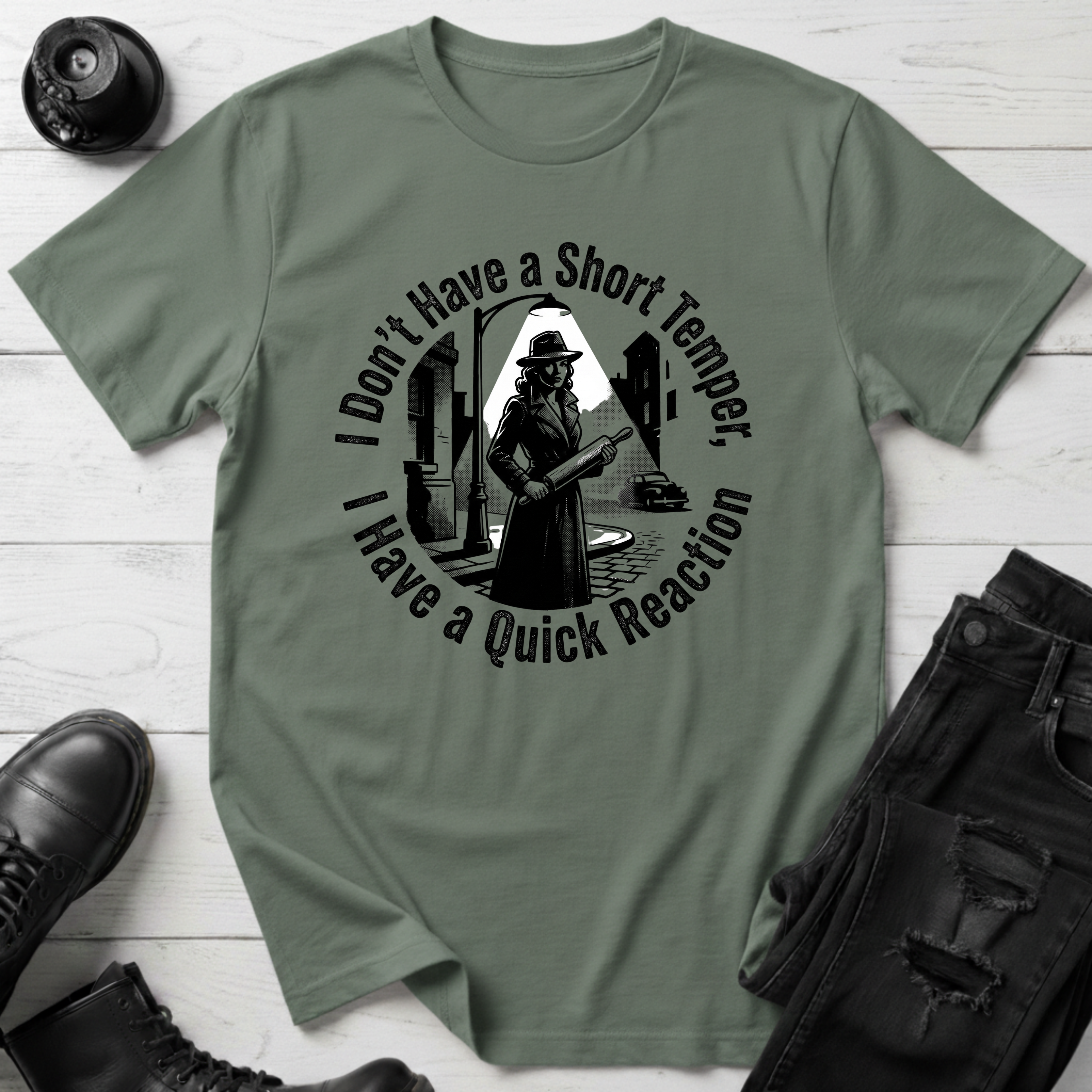 I Don’t Have A Short Temper, I Have A Quick Reaction T-Shirt