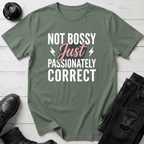 Not Bossy Just Passionately Correct T-Shirt