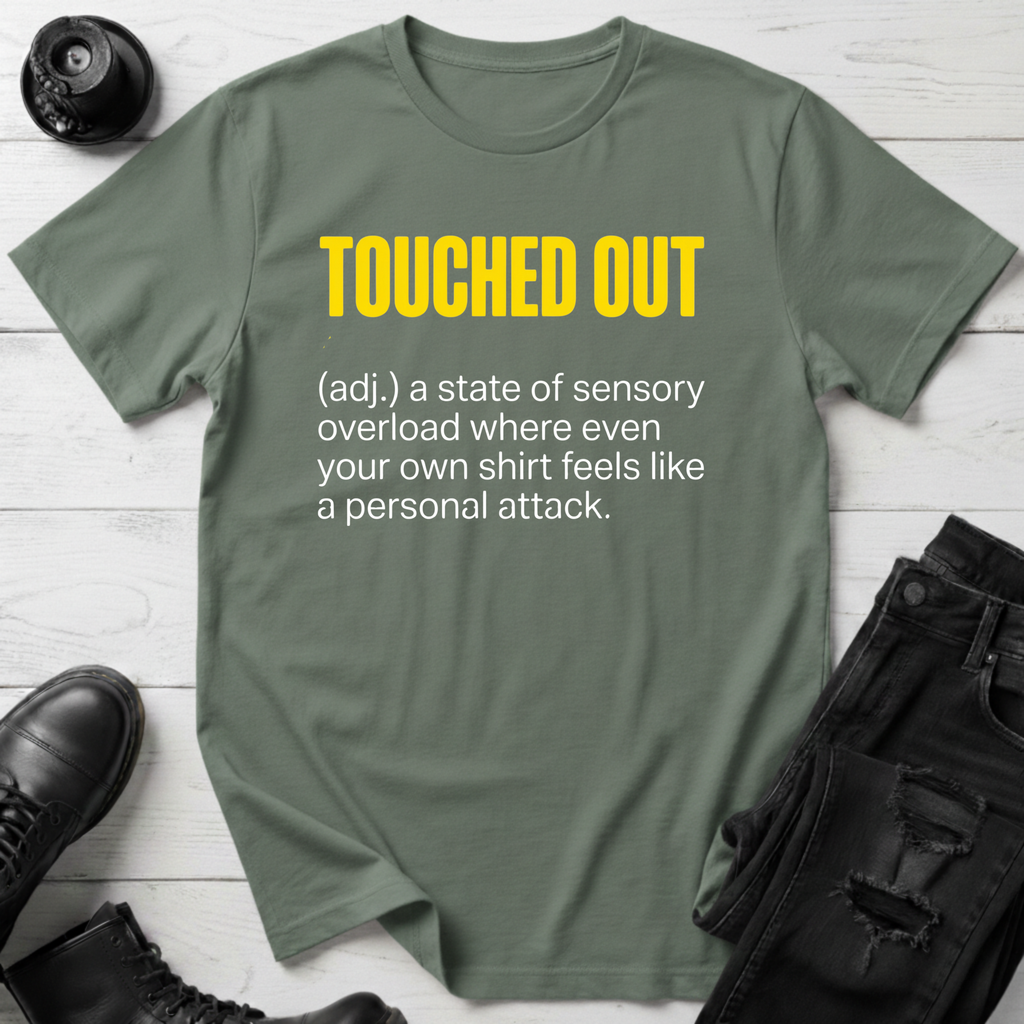 Touched Out T-Shirt