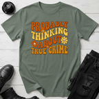 Probably Thinking About True Crime T-Shirt