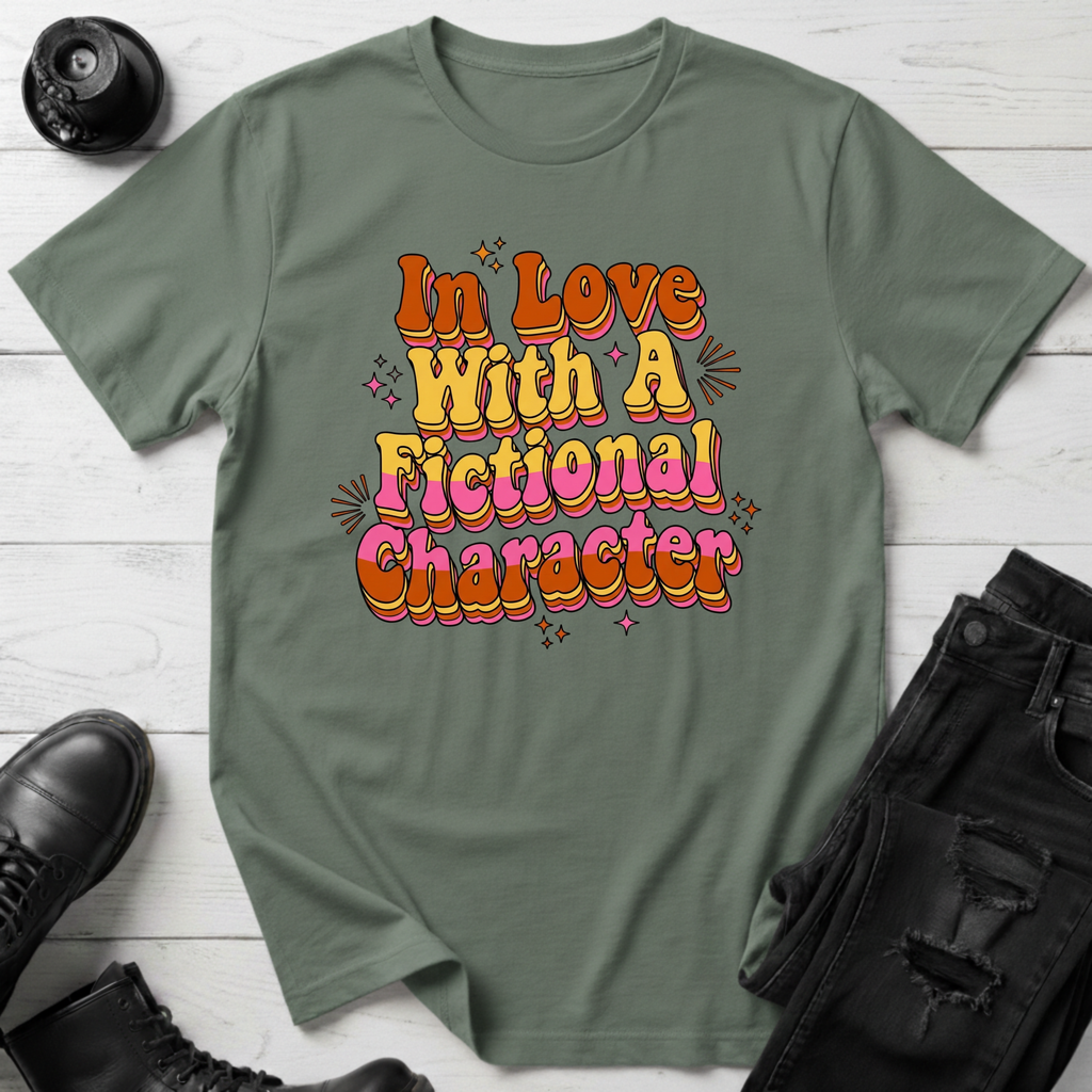 In Love With A Fictional Character T-Shirt