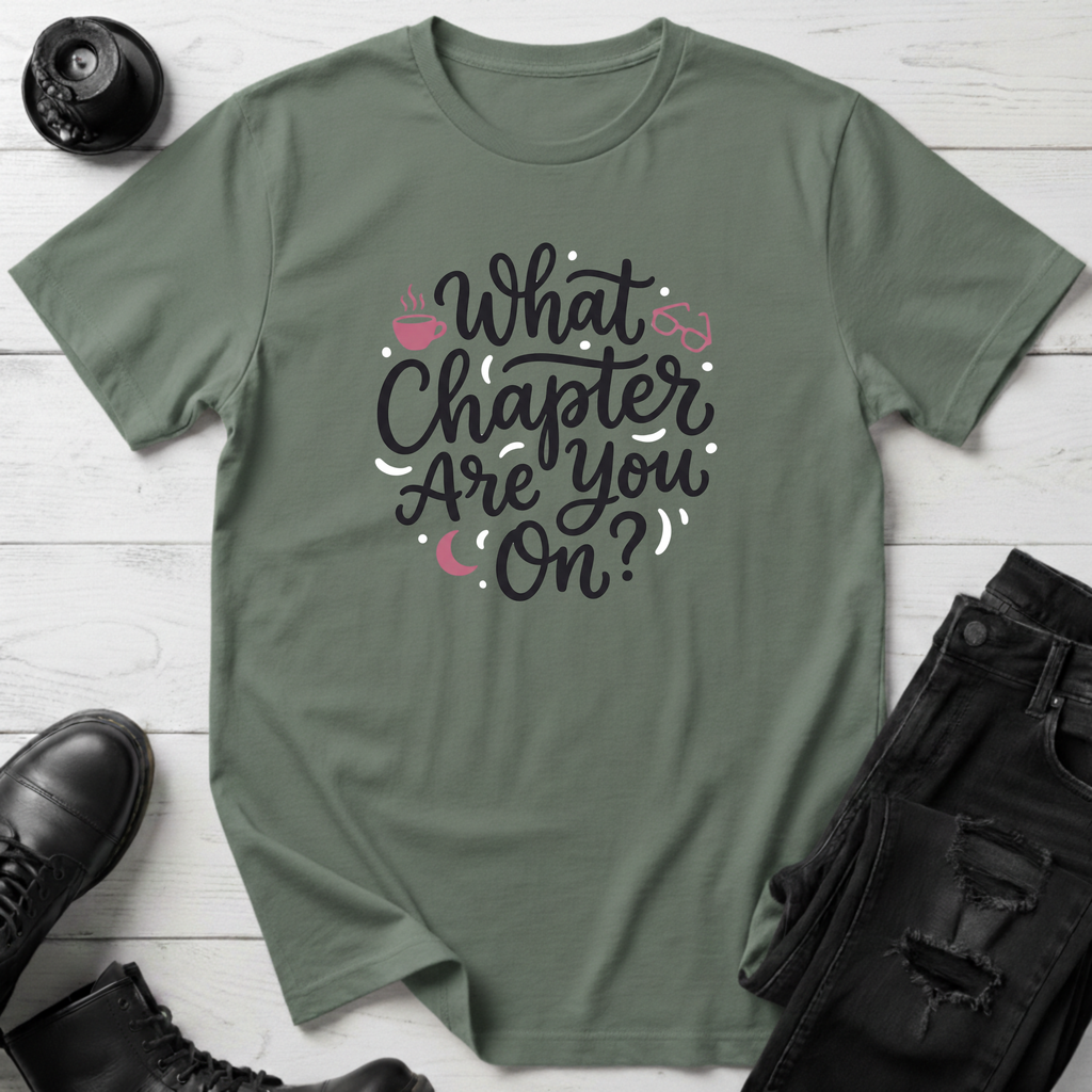 What Chapter Are You On? T-Shirt