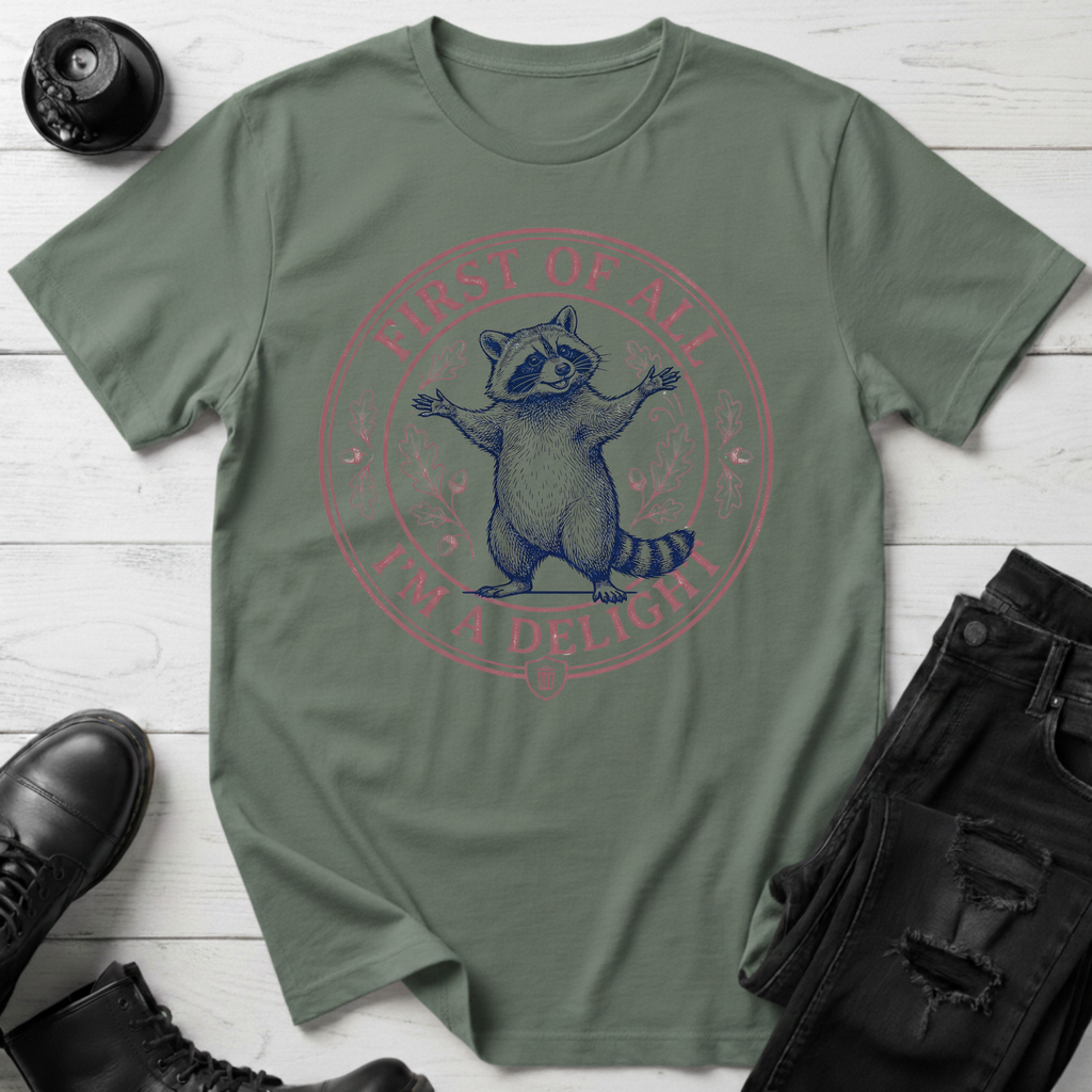 First Of All, I’m A Delight T-Shirt