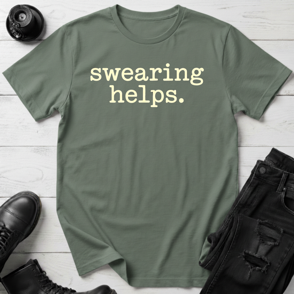Swearing Helps T-Shirt