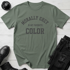 Morally Grey Is My Favorite Color T-Shirt